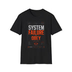 System failure: obedience or obliteration T-Shirt